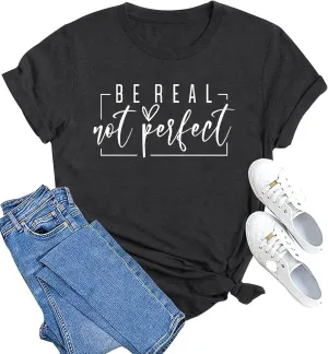 MAIHUN Womens Kindness Shirt Be Real Not Perfect Tshirt Inspirational Positive Short Sleeve